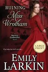 Ruining Miss Wrotham - Emily Larkin