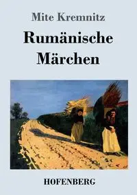 Rumänische Märchen - Kremnitz Mite