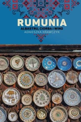 Rumunia. Albastru, ciorba i wino w.2 - Agnieszka Krawczyk