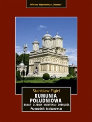 Rumunia Południowa. Banat, Oltenia, Muntenia, Dobrudża - Stanisław Figiel