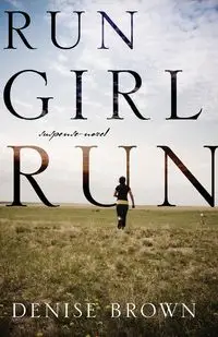 Run Girl Run - Denise Brown