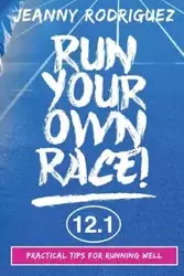 Run Your Own Race! - Rodriguez Jeanny