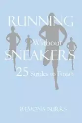 Running Without Sneakers - Remona Burks