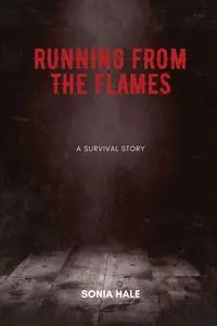 Running from the Flames - Sonia Hale