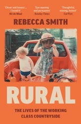 Rural. The Lives of the Working Class Countryside wer. angielska - Rebecca Smith