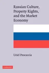 Russian Culture, Property Rights, and the Market Economy - Procaccia Uriel