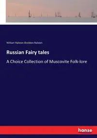 Russian Fairy tales - William Ralston Ralston Shedden