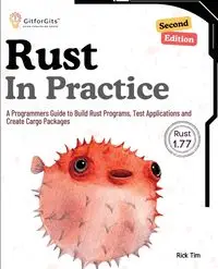 Rust In Practice, Second Edition - Tim Rick