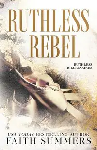 Ruthless Rebel - Faith Summers