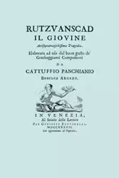 Rutzvanscad Il Giovine (Facsimile 1737) Arcisopratragichissima tragedia , elaborata ad uso del buon gusto de Grecheggianti compositori. - Panchianio Cattuffio