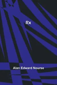 Rx - Alan Edward Nourse