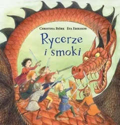 Rycerze i smoki - Christina Bjork, Eva Eriksson