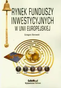 Rynek funduszy inwestycyjnych w Unii Europejskiej - Grzegorz Borowski