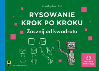 Rysowanie krok po kroku. Zacznij od kwadratu wyd. 2025 - Christopher Hart