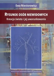 Rysunek osób niewidomych.Kreacja świata i jej... - Ewa Niestorowicz