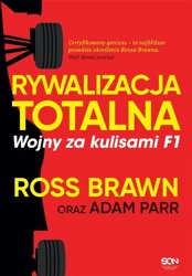 Rywalizacja totalna. Wojny za kulisami F1 - Ross Brawn, Adam Parr, Bartosz Sałbut