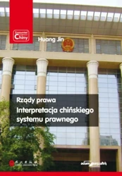 Rządy prawa. Interpretacja chińskiego systemu... - Jin Huang