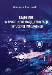 Rządzenie w epoce informacji, cyfryzacji i.. - Grzegorz Rydlewski