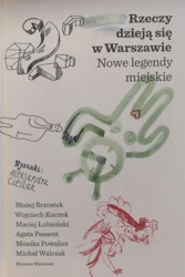 Rzeczy dzieją się w Warszawie. Nowe legendy miejskie - Opracowanie zbiorowe