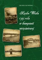 Rzeka Wisła i jej rola w kampanii wrześniowej - Zbigniew Gnat Wieteska