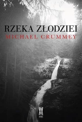 Rzeka złodziei w.2 - Michael Crummey