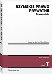 Rzymskie prawo prywatne. Zarys wykładu w.7 - Marek Kuryłowicz, Adam Wiliński