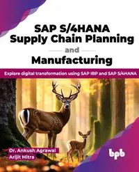 SAP S/4HANA Supply Chain Planning and Manufacturing - Agrawal Dr. Ankush