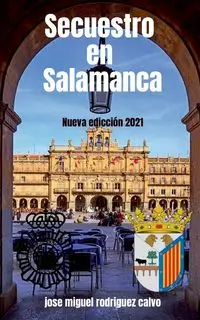 SECUESTRO EN SALAMANCA - Jose Miguel Rodriguez Calvo