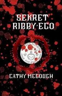 SEKRET RIBBY'EGO - Cathy McGough