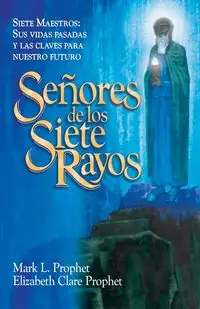 SEÑORES DE LOS SIETE RAYOS - Mark L. Prophet