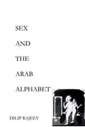 SEX AND THE ARAB ALPHABET - Rajeev Dilip