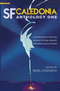 SF Caledonia Anthology One - Chidwick Noel