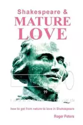 SHAKESPEARE & MATURE LOVE - Roger Peters