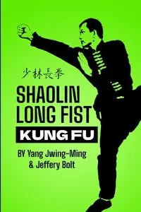 SHAOLIN LONG FIST KUNG FU - Yang Jwing-Ming