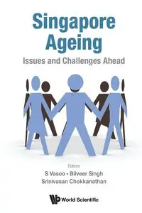 SINGAPORE AGEING - S VASOO BILVEER SINGH & SRINIVASAN CHOK