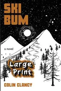 SKI BUM    LARGE PRINT Special Edition - Colin Clancy