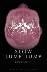 SLOW LUMP JUMP - JACK SWIFT