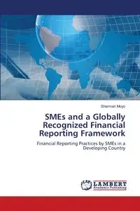 SMEs and a Globally Recognized Financial Reporting Framework - Sherman Moyo