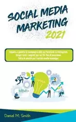 SOCIAL MEDIA MARKETING 2021 - Daniel M. Smith