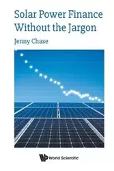 SOLAR POWER FINANCE WITHOUT THE JARGON - JENNY CHASE