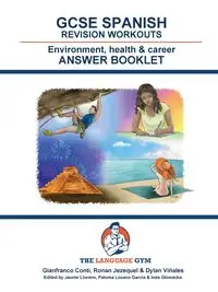 SPANISH GCSE REVISION ENVIRONMENT, HEALTH & CAREER - Answer Booklet - Conti Dr Gianfranco