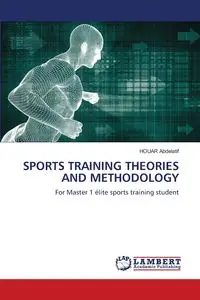 SPORTS TRAINING THEORIES AND METHODOLOGY - Abdelatif HOUAR