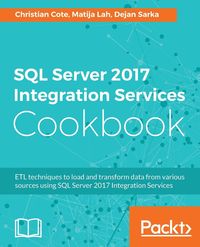 SQL Server 2017 Integration Services Cookbook - Christian Cote