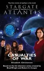 STARGATE ATLANTIS Casualties of War - Elizabeth Christensen