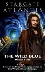 STARGATE ATLANTIS The Wild Blue - Scott Melissa