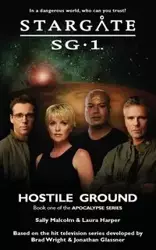 STARGATE SG-1 Hostile Ground (Apocalypse book 1) - Malcolm Sally