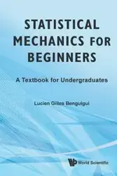 STATISTICAL MECHANICS FOR BEGINNERS - LUCIEN GILLES BENGUIGUI