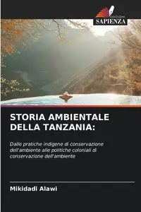 STORIA AMBIENTALE DELLA TANZANIA - Alawi Mikidadi