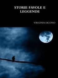 STORIE FAVOLE E LEGGENDE - VIRGINIA IACONO