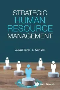 STRATEGIC HUMAN RESOURCE MANAGEMENT - WEI GUIYAO TANG LI-QUN